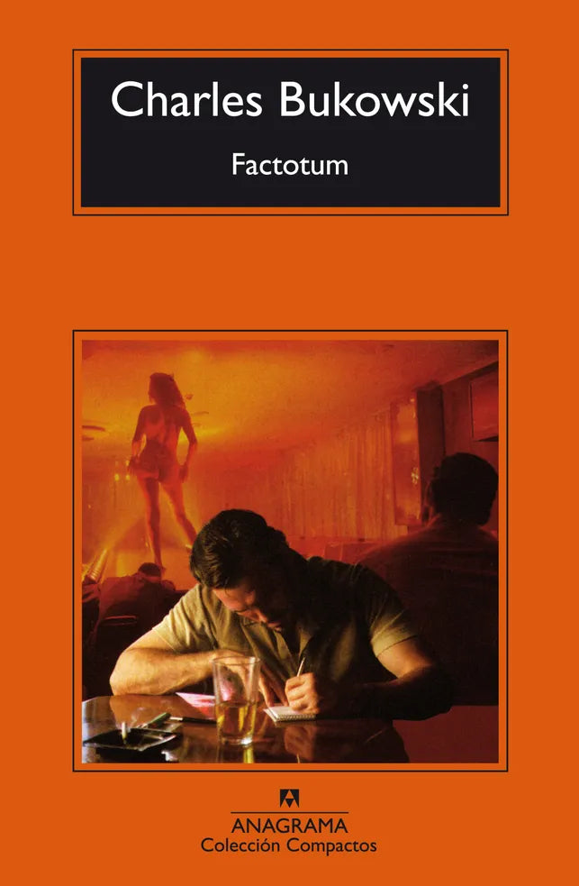 Portada del libro FACTOTUM de CHARLES BUKOWSKI , publicado por ANAGRAMA