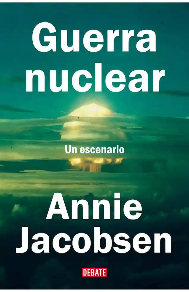 Portada del libro 'GUERRA NUCLEAR UN ESCENARIO - ANNIE JACOBSEN' de nuclear. Pertenece a la categoría investigacion. Ideal para quienes buscan historias apasionantes.