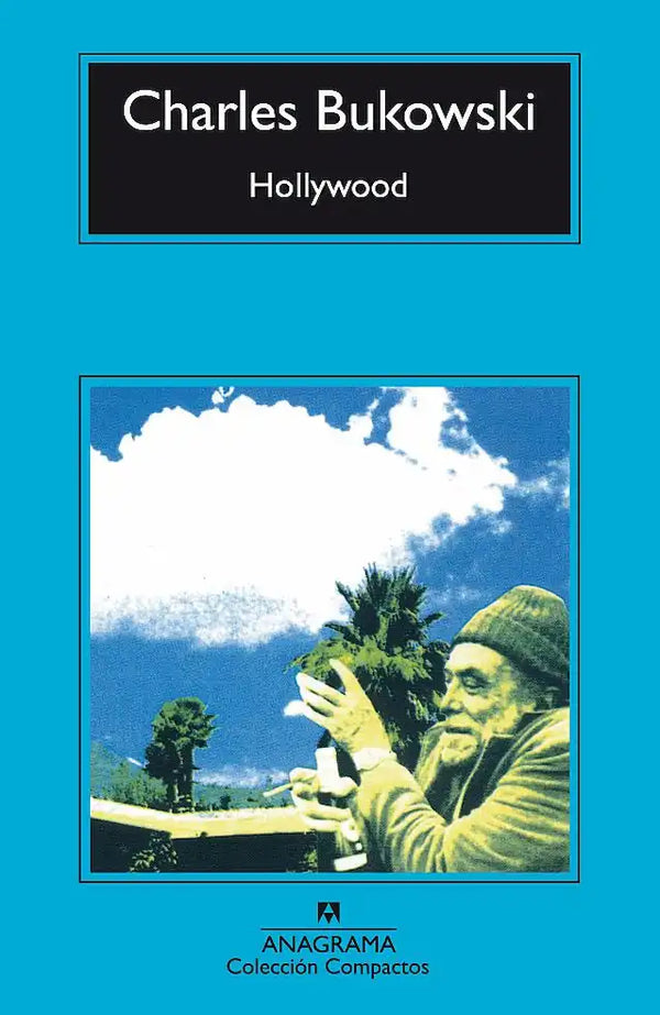 Hollywood — Charles Bukowski (Anagrama)
