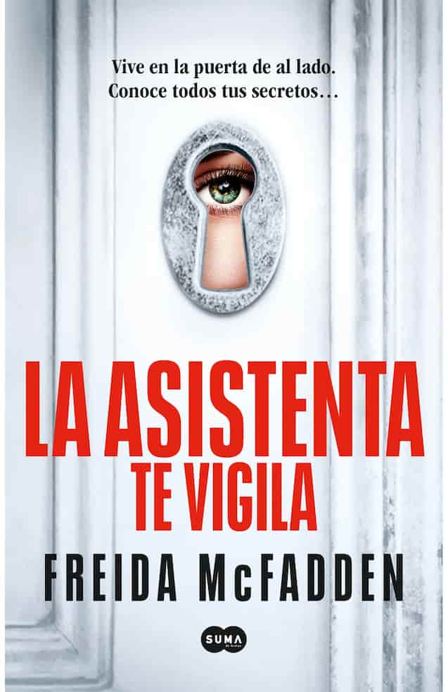 Portada del libro LA ASISTENTA 3 TE VIGILA de FREIDA MCFADDEN , publicado por SUMA