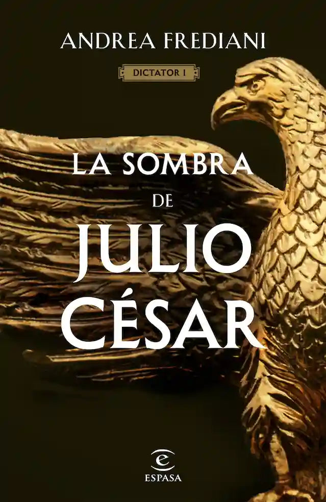 Portada del libro LA SOMBRA DE JULIO CESAR de ANDREA FREDIANI , publicado por ESPASA