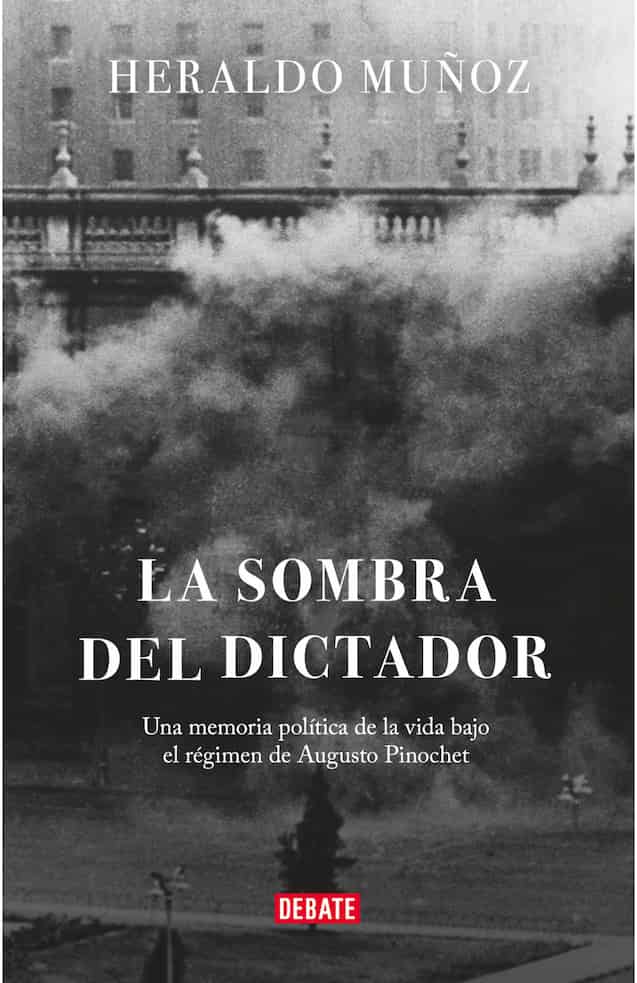 Portada del libro LA SOMBRA DEL DICTADOR de HERALDO MUNOZ , publicado por DEBATE