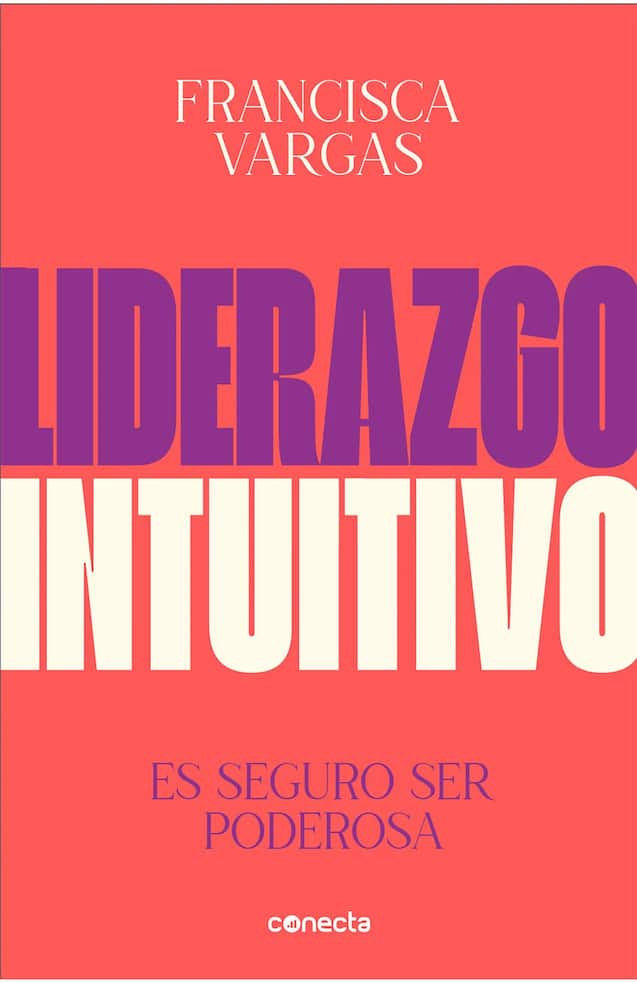 LIDERAZGO INTUITIVO - FRANCISCA VARGAS | LIDERAZGO