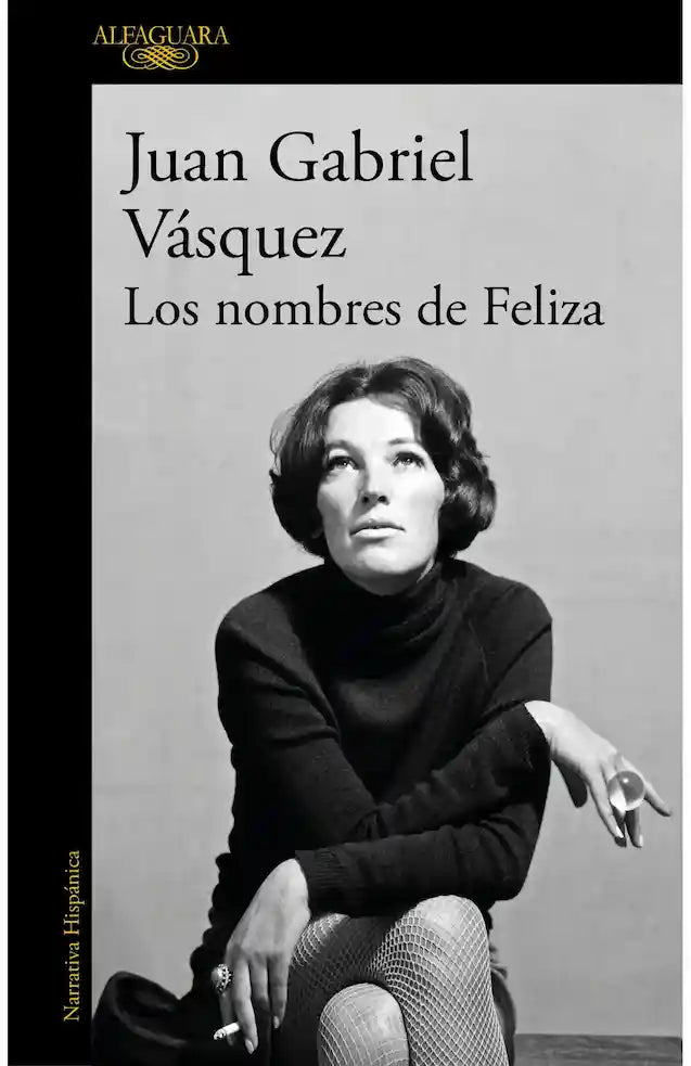 Portada del libro 'LOS NOMBRES DE FELISA - JUAN GABRIEL VASQUEZ' de nombres. Pertenece a la categoría novela latinoamerican. Ideal para quienes buscan historias apasionantes.