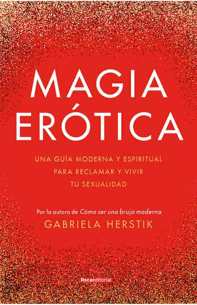Portada del libro MAGIA EROTICA de GABRIELA HERTIK , publicado por ROCAEDITORIAL