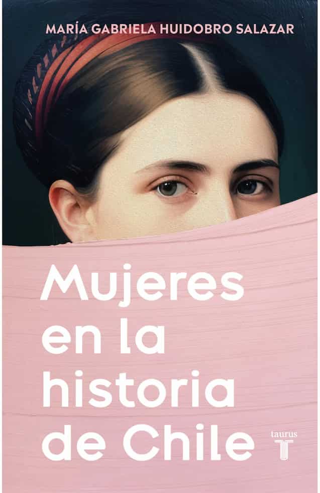 Portada del libro 'MUJERES EN LA HISTORIA DE CHILE - MARIA GABRIELA HUIDOBRO SALAZAR | HI' de en. Pertenece a la categoría historia de chile. Ideal para quienes buscan historias apasionantes.