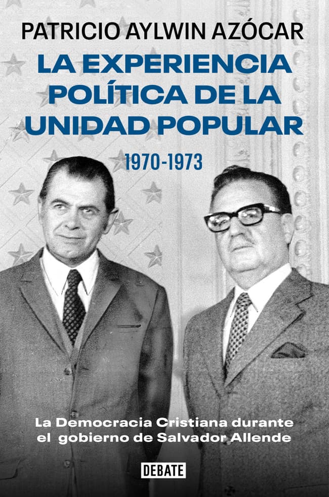 Portada del libro LA EXPERIENCIA POLITICA DE LA UNIDAD P de PATRICIO AYLWIN AZ , publicado por AGUILAR