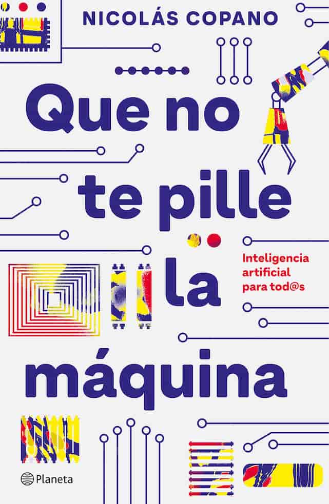 Portada del libro QUE NO TE PILLE LA MAQUINA de NICOLAS COPANO , publicado por PLANETA