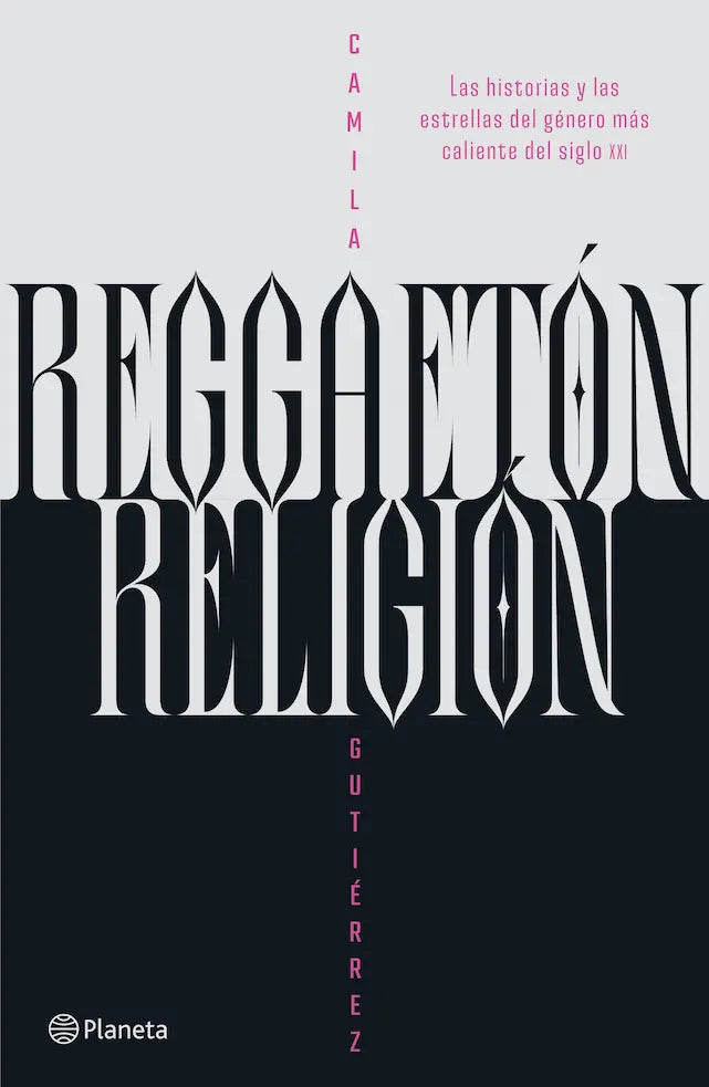 Portada del libro REGGAETON RELIGION de CAMILA GUTIERREZ , publicado por PLANETA