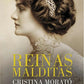 REINAS MALDITAS - CRISTINA MORATO