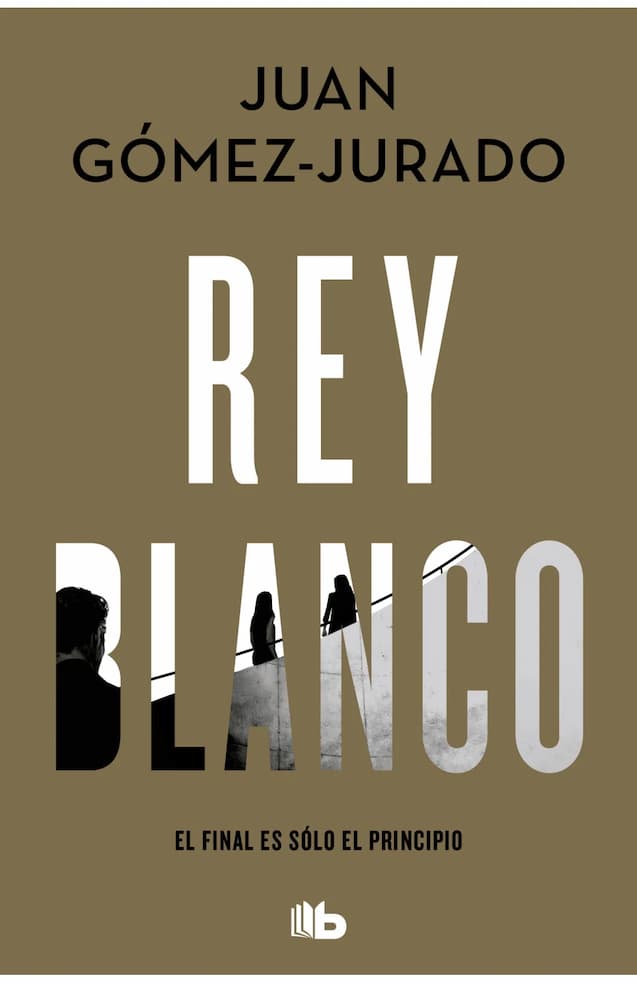 Portada del libro REY BLANCO de JUAN GOMEZ JURADO , publicado por EDICIONES B