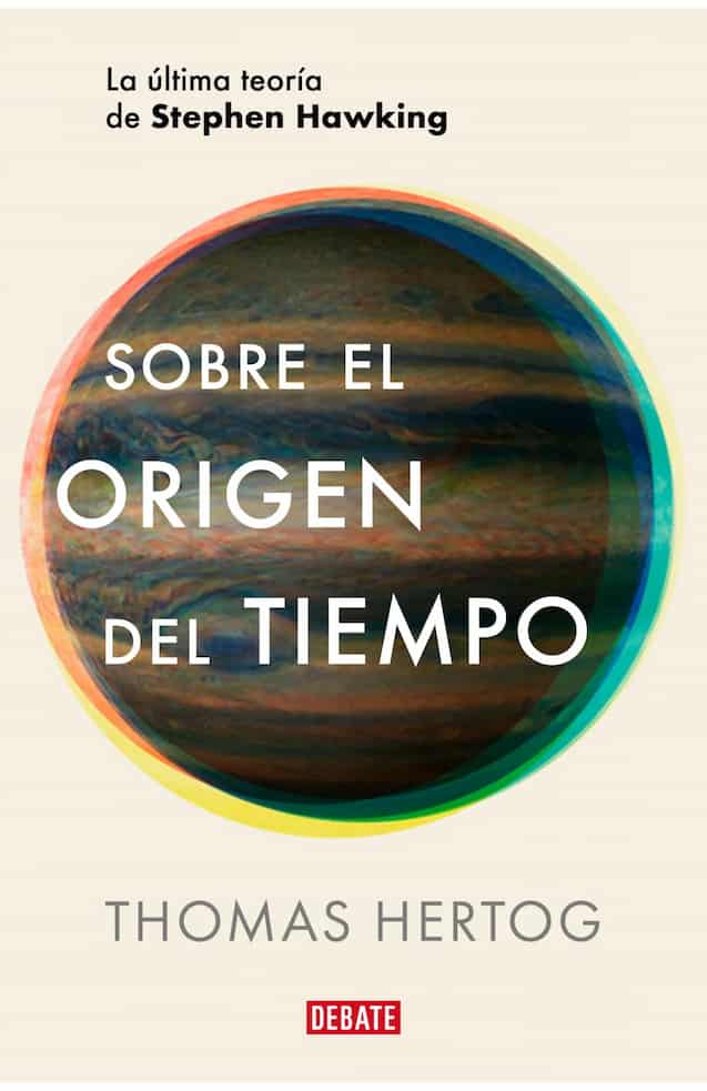 Portada del libro SOBRE EL ORIGEN DEL TIEMPO de THOMAS HERTOG , publicado por DEBATE