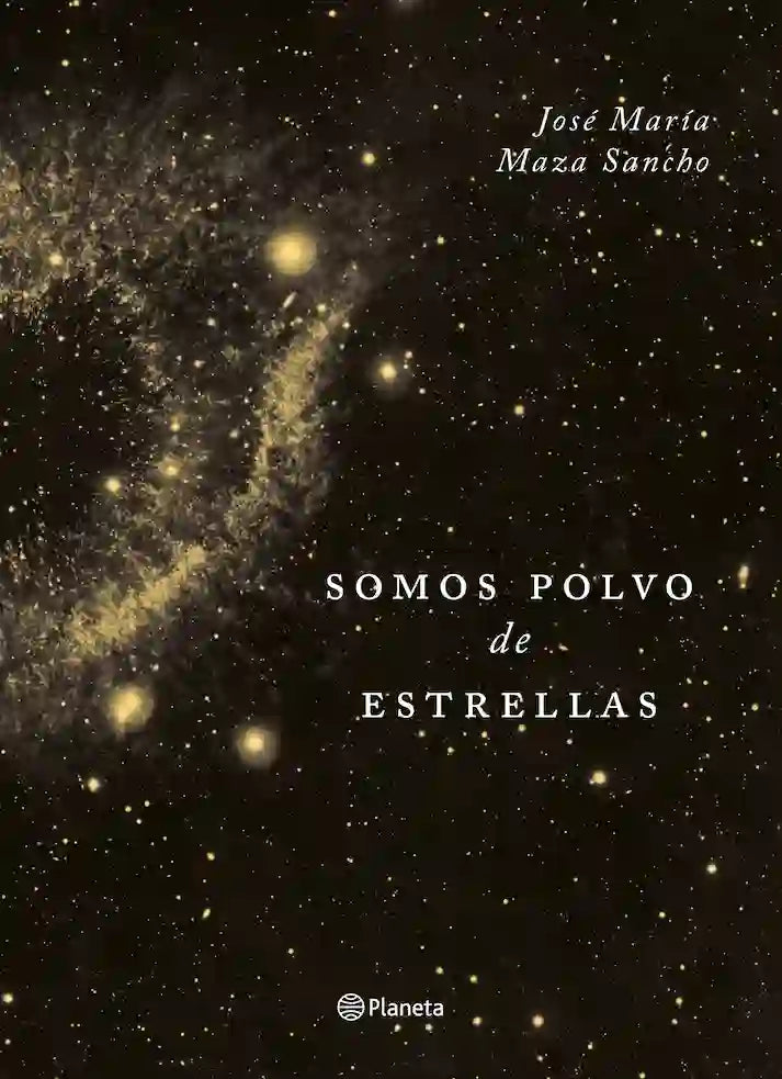 SOMOS POLVO DE ESTRELLAS T D | JOSE MAZA | Astronomia