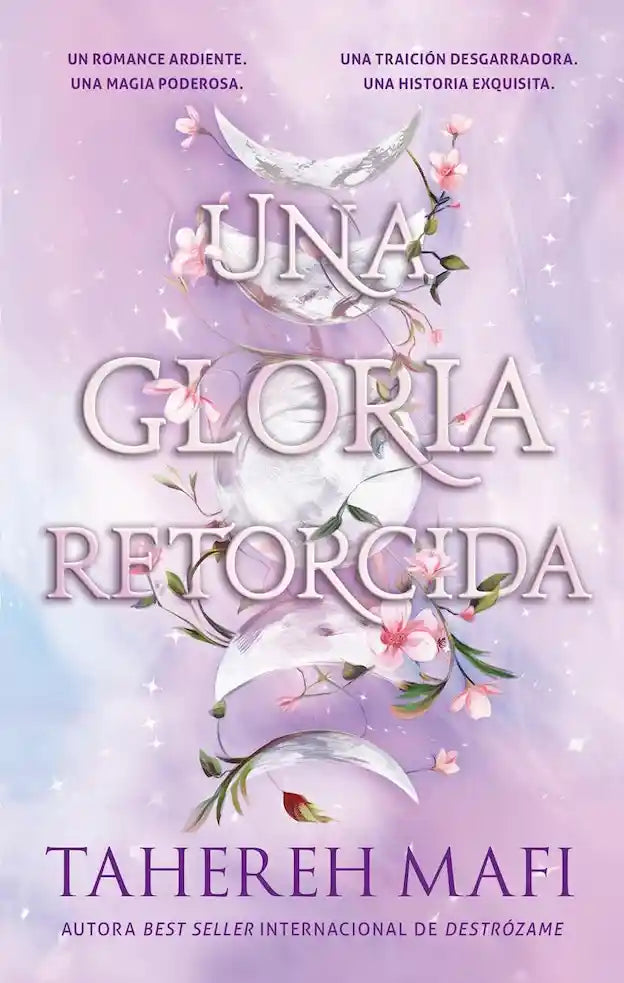 UNA GLORIA RETORCIDA - TAHEREH MAFI