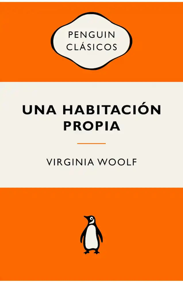 UNA HABITACION PROPIA - VIRGINIA WOOLF