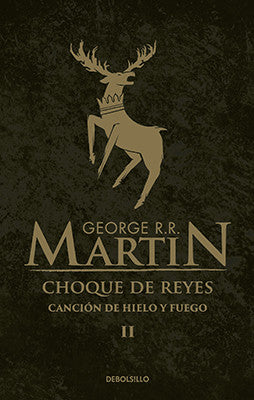 Portada de CHOQUE DE REYES GEORGE R. R. MARTIN | NOVELA. ISBN 9789563251968