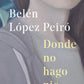 Comprar libro  DONDE NO HAGO PIE - BELEN LOPEZ PEIRO con envío rápido a todo Chile