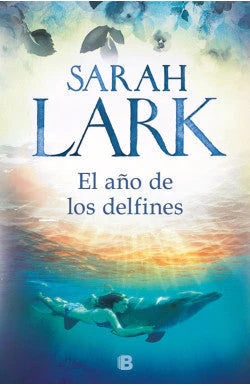 Comprar libro  EL AÑO DE LOS DELFINES - SARAH LARK con envío rápido a todo Chile