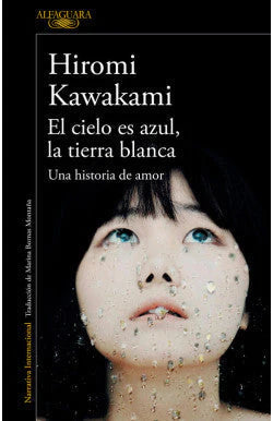 comprar libro EL CIELO ES AZUL, LA TIERRA BLANCA HIROMI KAWAKAMI Leolibros.cl / Qué Leo Copiapó