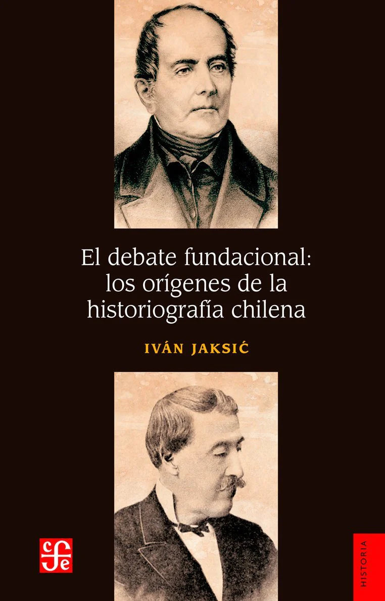 EL DEBATE FUNDACIONAL LOS ORIGENES DE IVAN JAKSIC | HISTORIA