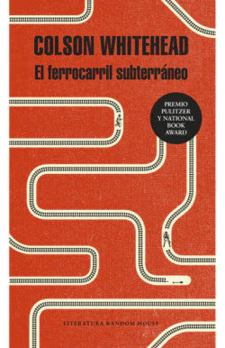 EL FERROCARRIL SUBTERRANEO COLSON WHITEHEAD | NOVELA