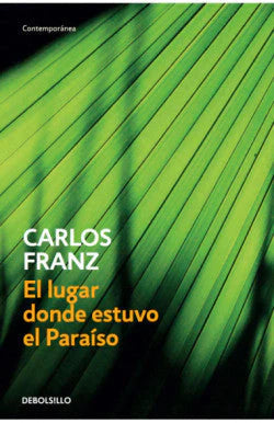 EL LUGAR DONDE ESTUVO EL PARAISO CARLOS FRANZ | NOVELA