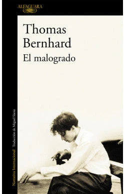 EL MALOGRADO THOMAS BERNHARD | NOVELA