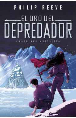 EL ORO DEL DEPREDADOR PHILIP REEVE | NOVELA