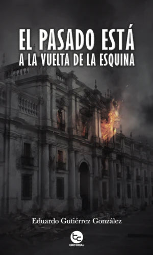 EL PASADO ESTA A LA VUELTA DE LA ESQUINA EDUARDO GUTIERREZ | NOVELA