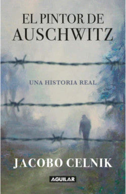 comprar libro EL PINTOR DE AUSCHWITZ JACOBO CELNIK Leolibros.cl / Qué Leo Copiapó