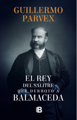Comprar libro  EL REY DEL SALITRE QUE DERROTO A BALMA - GUILLERMO PARVEX con envío rápido a todo Chile