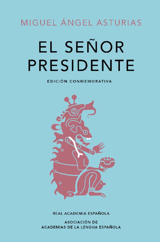 EL SENOR PRESIDENTE  MIGUEL A. ASTURIAS | NOVELA