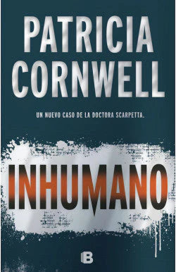 INHUMANO PATRICIA CORNWELL | NOVELA