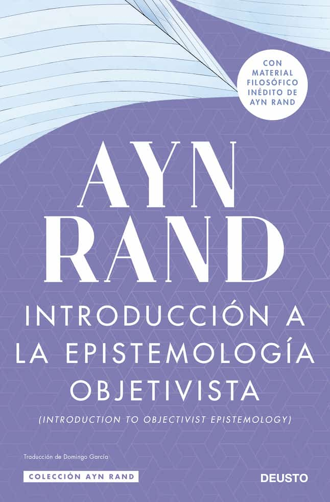 INTRODUCCION A LA EPISTEMOLOGIA OBJETIVISTA AYN RAND | FILOSOFIA