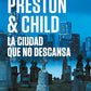 Comprar libro  LA CIUDAD QUE NO DESCANSA - PRESTON Y CHILD con envío rápido a todo Chile