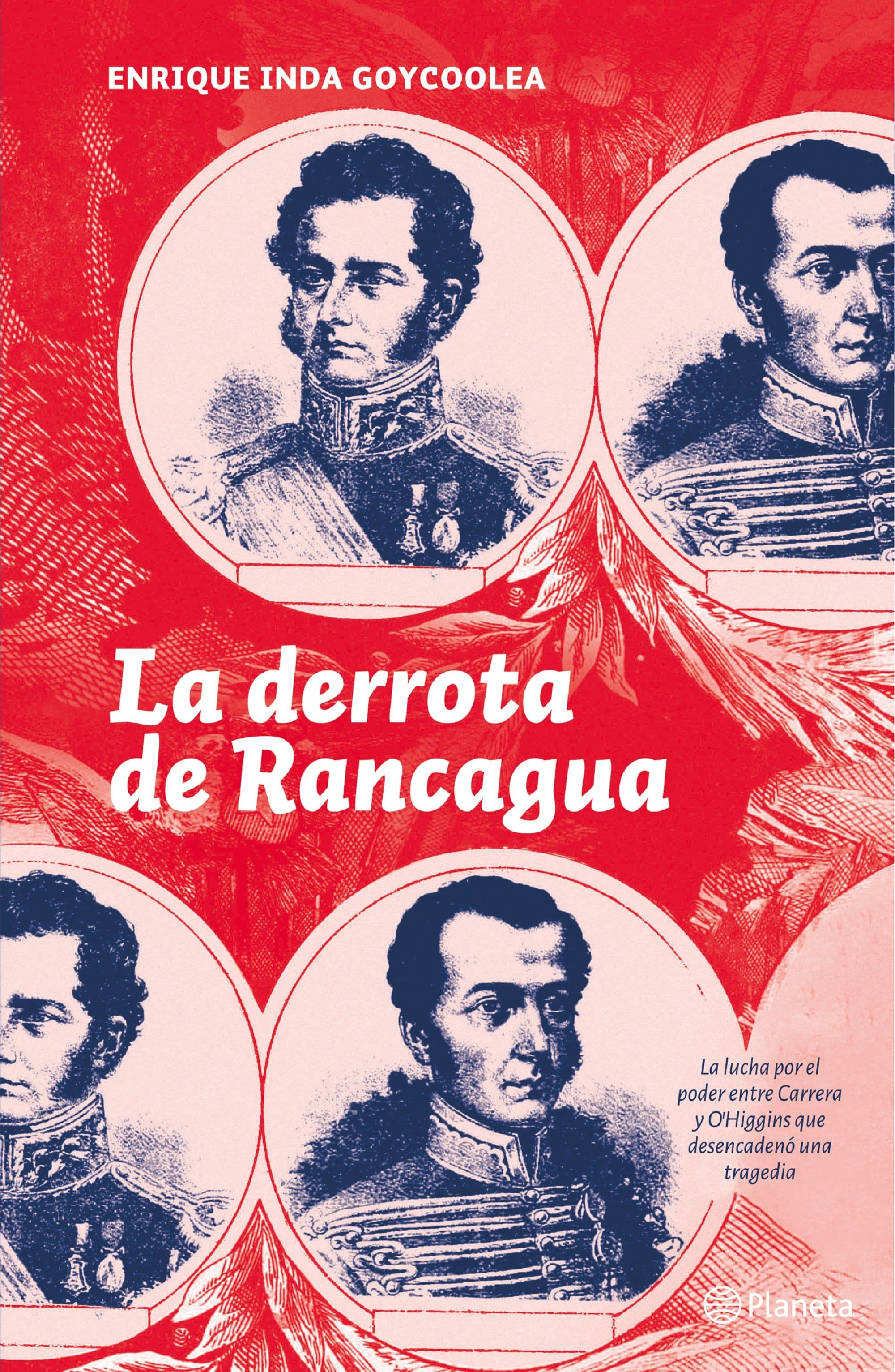 LA DERROTA DE RANCAGUA ENRIQUE INDA GOYCO | HISTORIA DE CHILE