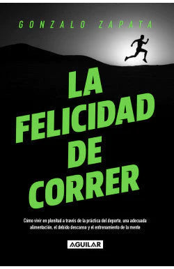 Comprar libro  LA FELICIDAD DE CORRER - GONZALO ZAPATA con envío rápido a todo Chile