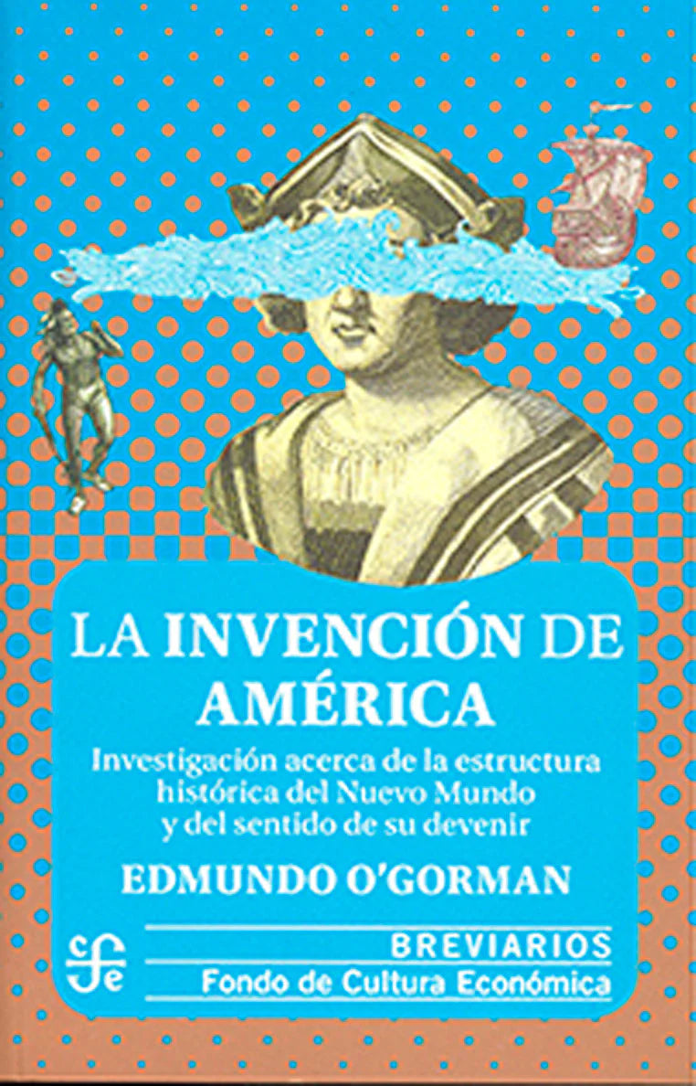 Comprar libro  LA INVENCION DE AMERICA - EDMUNDO OGORMAN con envío rápido a todo Chile