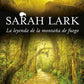 Comprar libro  LA LEYENDA DE LA MONTAÑA DE FUEGO - SARAH LARK con envío rápido a todo Chile