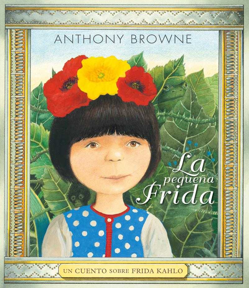 comprar libro LA PEQUENA FRIDA ANTHONY BROWNE Leolibros.cl / Qué Leo Copiapó