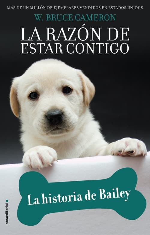 Portada del libro 'LA RAZON DE ESTAR CONTIGO LA HISTORIA DE BAILEY BRUCE CAMERON | BIOGRAFÍA' de razon. Pertenece a la categoría biografía. Ideal para quienes buscan historias apasionantes.