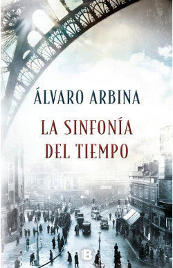 LA SINFONIA DEL TIEMPO ALVARO ARBINA | NOVELA