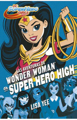 comprar libro LAS AVENTURAS DE WONDER WOMAN LISA YEE Leolibros.cl / Qué Leo Copiapó