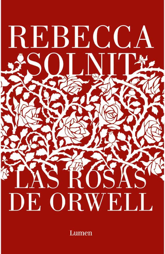 LAS ROSAS DE ORWELL REBECCA SOLNIT | BIOGRAFÍA