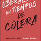 Comprar libro  LIBERALISMOS EN TIEMPOS DE COLERA - ANDRES VELASCO con envío rápido a todo Chile