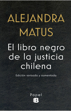 LIBRO NEGRO DE LA JUSTICIA CHILENA, EL ALEJANDRA MATUS | SOCIEDAD