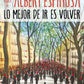 Comprar libro  LO MEJOR DE IR ES VOLVER - ALBERT ESPINOSA con envío rápido a todo Chile