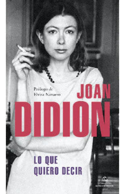 LO QUE QUIERO DECIR JOAN DIDION | NOVELA