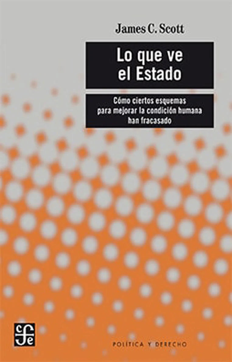 comprar libro LO QUE VE EL ESTADO JAMES C SCOTT Leolibros.cl / Qué Leo Copiapó