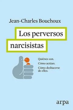 LOS PERVERSOS NARCISISTAS JEAN CHARLES BOUCH | AUTOAYUDA